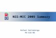 NSS-MIC 2009 Summary Rafael Ballabriga PH-ESE-ME