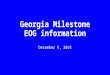 Georgia Milestone EOG information December 9, 2015
