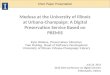 Digital Preservation Panel Medusa at the University of Illinois at Urbana-Champaign: A Digital Preservation Service Based on PREMIS Kyle Rimkus, Preservation