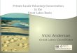 Private Lands Voluntary Conservation in the Great Lakes Basin Vicki Anderson Great Lakes Coordinator