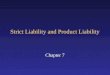 Strict Liability and Product Liability Chapter 7