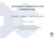 WORKERS COMPENSATION COMMISSION State Legal Conference 27 March 2008 Sian Leathem, Registrar Workers Compensation Commission Telephone: 8281 6350