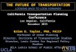 California Transportation Planning Conference Los Angeles, California December 2015 Brian D. Taylor, PhD, FAICP Professor of Urban Planning Director, Institute