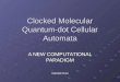 Clocked Molecular Quantum-dot Cellular Automata A NEW COMPUTATIONAL PARADIGM Gabriele Dura
