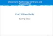 1 Welcome to Technology Contracts and Negotiations! Prof. William Reilly Spring 2012