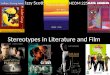 Stereotypes in Literature and Film Izzy Scott HCOM 225
