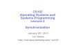 CS162 Operating Systems and Systems Programming Lecture 2 Synchronization January 26 th, 2011 Ion Stoica  cs162