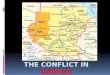 The Darfur Conflict is an ongoing civil war centered on the Darfur region. It began in February 2003 when the Sudan Liberation Movement/Army and Justice