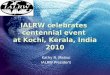 Logo IALRW celebrates centennial event at Kochi, Kerala, India 2010 Kathy R. Matsui IALRW President