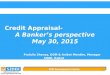 SME Development Centre 1 Credit Appraisal- A Banker’s perspective May 30, 2015 Prafulla Shenoy, DGM & Aniket Mendhe, Manager SIDBI, Rajkot