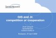GIS and JI: competition or cooperation Zsolt Lengyel SenterNovem Carboncredits.nl Budapest, 25 April 2008