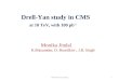 Drell-Yan study in CMS at 10 TeV, with 100 pb -1 Monika Jindal K.Mazumdar, D. Bourilkov, J.B. Singh 1LHC Physcis meeting