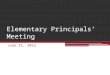Elementary Principals’ Meeting June 21, 2012. In Memory… Dr. Sherri Merritt Literacy Scholarship Fund c/o Wake Ed Partnership