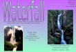 Mineral Creek Waterfall -Horsetail cascade- Valdez, Alaska, USA Marcy Fell Geography Period 3 Ms. Hornchen Definition: The steep fall of water from a height