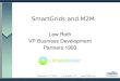 SmartGrids and M2M Lew Roth VP Business Development Partners 1993