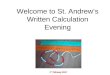 Welcome to St. Andrew’s Written Calculation Evening 1 st February 2010