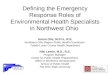 Defining the Emergency Response Roles of Environmental Health Specialists in Northwest Ohio Aaron Otis, M.P.H., R.S. Northwest Ohio Region Public Health