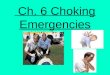 Ch. 6 Choking Emergencies. If you are without Oxygen this is what will happen: 4-6 minutes-possible brain damage 6-10 minutes-brain damage is likely Over