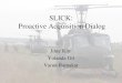 SLICK: Proactive Acquisition Dialog Jihie Kim Yolanda Gil Varun Ratnakar