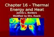 Chapter 16 – Thermal Energy and Heat Jennie L. Borders Modified by Mrs. Rawls