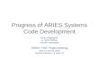 Progress of ARIES Systems Code Development Zoran Dragojlovic A. René Raffray Farrokh Najmabadi ARIES-“TNS” Project Meeting June 14 and 15, 2007 General