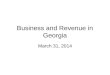 Business and Revenue in Georgia March 31, 2014. Entrepreneurs Georgia is home to many entrepreneurs who have developed many nationally known businesses