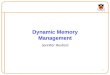 1 Dynamic Memory Management Jennifer Rexford. Goals of this Lecture Help you learn about: The need for dynamic* memory management (DMM) Implementing DMM