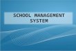 SCHOOL MANAGEMENT SYSTEM. USER LOGIN DASHBOARD MASTER ENTRY