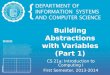 Building Abstractions with Variables (Part 1) CS 21a: Introduction to Computing I First Semester, 2013-2014