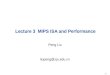 1 Lecture 3 MIPS ISA and Performance Peng Liu liupeng@zju.edu.cn