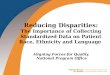 Reducing Disparities: The Importance of Collecting Standardized Data on Patient Race, Ethnicity and Language Aligning Forces for Quality National Program