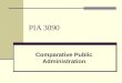 PIA 3090 Comparative Public Administration. Week 3 Historical Models, “Contemporary Models” and Socio-Economic Change
