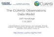 The CUAHSI Observations Data Model Jeff Horsburgh 7-9-2007 David Maidment, David Tarboton, Ilya Zaslavsky, Michael Piasecki, Jon Goodall, David Valentine,