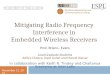 Mitigating Radio Frequency Interference in Embedded Wireless Receivers Wireless Networking and Communications Group 8 January 2016 Prof. Brian L. Evans