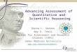 Advancing Assessment of Quantitative and Scientific Reasoning Donna L. Sundre Amy D. Thelk Center for Assessment and Research Studies (CARS) James Madison
