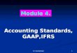 1Dr. Varadraj Bapat Module 4. Accounting Standards, GAAP,IFRS