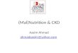 (Mal)Nutrition & CKD Aasim Ahmad ahmadaasim@yahoo.com