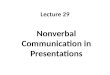 Lecture 29 Nonverbal Communication in Presentations