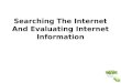 Searching The Internet And Evaluating Internet Information