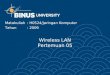 Wireless LAN Pertemuan 05 Matakuliah: H0524/Jaringan Komputer Tahun: 2009