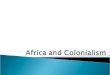 Most African communities (not countries) were stateless societies  Stateless Society: when people rely on family lineage to govern themselves rather