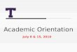 Academic Orientation July 8 & 15, 2010. Baccalaureate Degree  Coursework Lower Level Hours [100 & 200]  Developmental (Builds skills, counts toward