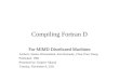 Compiling Fortran D For MIMD Distributed Machines Authors: Seema Hiranandani, Ken Kennedy, Chau-Wen Tseng Published: 1992 Presented by: Sunjeev Sikand