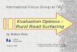 1 International Focus Group at TRL January 2002 by Robert Petts Evaluation Options - Rural Road Surfacing Intech Associates © Intech Associates. Extracts