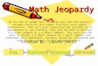 Math Jeopardy Created By: Lauren Davis PlayDirectionsReferencesConclusion By the end of grade four, students will add and subtract decimal fractions and