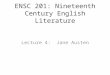 ENSC 201: Nineteenth Century English Literature Lecture 4: Jane Austen