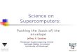 Science on Supercomputers: Pushing the (back of) the envelope Jeffrey P. Gardner Pittsburgh Supercomputing Center Carnegie Mellon University University