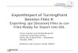 Export/Import of TurningPoint Session Files II: Exporting.tpz (Session) Files to csv Files Ready for Import into D2L Tanya Joosten and Gerald Bergtrom