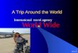 10.01.2016 1 A Trip Around the World International travel agency World Wide