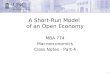 1 A Short-Run Model of an Open Economy MBA 774 Macroeconomics Class Notes - Part 4